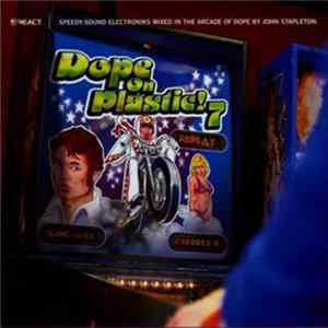 Various - Dope On Plastic! 7 flac