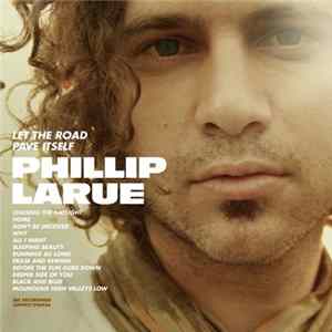 Phillip LaRue - Let The Road Pave Itself flac