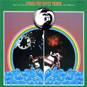 Virgil Fox - Heavy Organ (Bach Live In San Francisco Pablo Light Show Winterland, San Francisco) flac