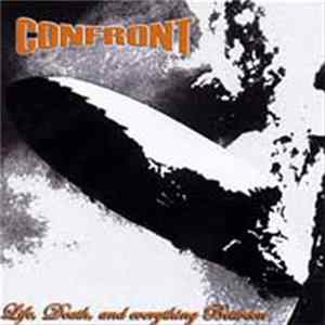 Confront - Life, Death And Everything Between flac