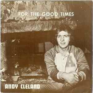 Andy Cleland - For The Good Times flac