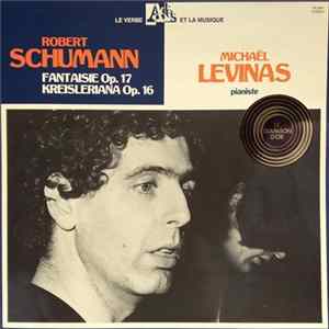 Robert Schumann, Michaël Levinas - Fantaisie Op. 17 / Kreisleriana Op. 16 flac