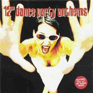 Various - 12" Dance Party Anthems flac