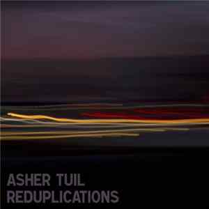 Asher Tuil - Reduplictions flac