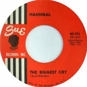 Hannibal - The Biggest Cry / I Need A Woman (Cause I'm A Man) flac
