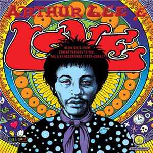 Arthur Lee & Love - Highlights From Coming Through To You : The Live Recordings (1970-2004) flac