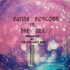 The Ted Duff Duo - Eating Popcorn In The Grass flac