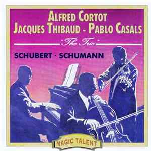 Alfred Cortot, Jacques Thibaud, Pablo Casals - The Trio - Schubert • Schumann flac