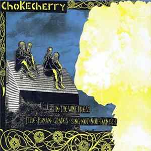 Chokecherry - In The Wine Press (The Human Grapes Sing Not Nor Dance) flac