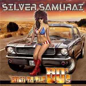 Silver Samurai - Back To The 80's flac
