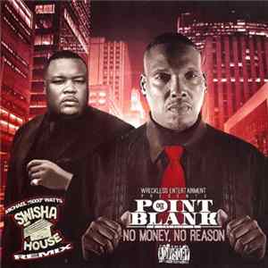 OG Point Blank The Bull - No Money, No Reason Michael "5000" Watts Swisha House Remix flac