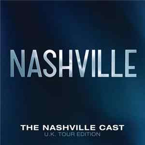 Nashville Cast - The Nashville Cast (U.K. Tour Edition) flac