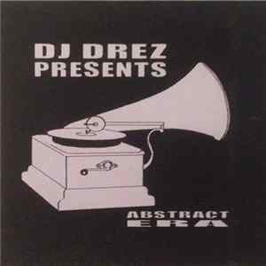 DJ Drez - DJ Drez Presents Abstract ERA flac