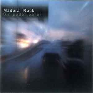 Madera Rock - Sin Poder Parar flac