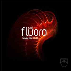 Yahel - Full On Fluoro Vol. 02 flac