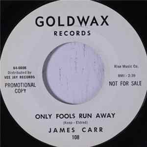 James Carr - Only Fools Run Away / You Don't Want Me flac