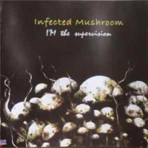 Infected Mushroom - IM The Supervisor flac