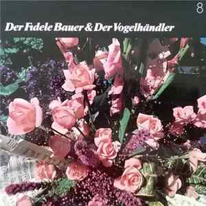 Leo Fall / Carl Zeller - Der Fidele Bauer / Der Vogelhändler (Querschnitte In Der Original-Instrumentierung) flac