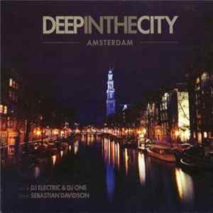 DJ Electric & DJ One / Sebastian Davidson - Deep In The City: Amsterdam flac