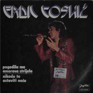 Fadil Toskić - Pogodila Me Amorova Strijela / Nikada Te Ostaviti Neću flac
