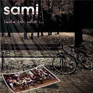 Sami - Ławka, Koło, Miłość I... flac