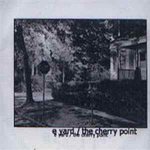 E Yard / The Cherry Point - Split flac