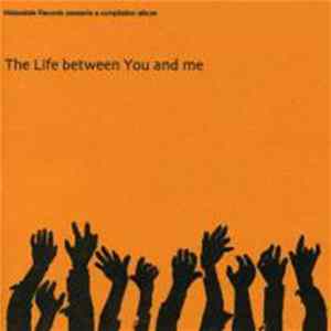 Various - The Life Between You and Me flac