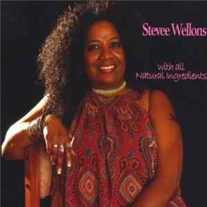 Stevee Wellons - With All Natural Ingredients flac