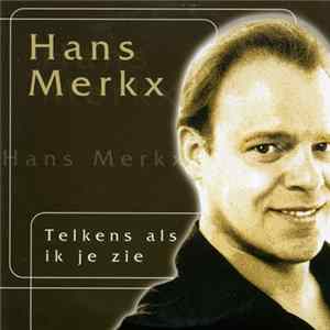 Hans Merkx - Telkens Ik Jou Zie flac