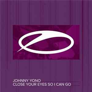 Johnny Yono - Close Your Eyes So I Can Go flac