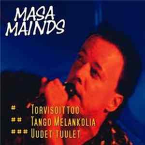 Masa Mainds - Torvisoittoo / Tango Melankolia / Uudet Tuulet flac