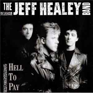 The Jeff Healey Band - Hell To Pay flac
