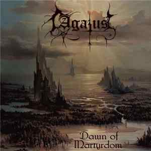 Agatus - Dawn Of Martyrdom flac