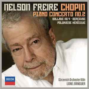 Chopin, Nelson Freire - Piano Concerto No. 2 • Ballade No. 4 • Berceuse • Polonaise Héröique flac