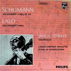 Schumann / Lalo, The London Symphony Orchestra, Stanislaw Skrowaczewski, Janos Starker - Cello Concerto In A Minor, Op. 129 / Cello Concerto In D Minor flac