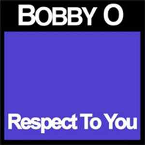 Bobby O - Respect To You flac