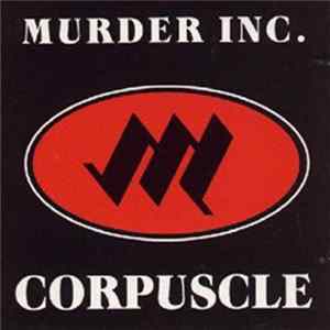 Murder Inc. - Corpuscle flac