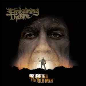 Embalming Theatre - No Grind For Old Men flac