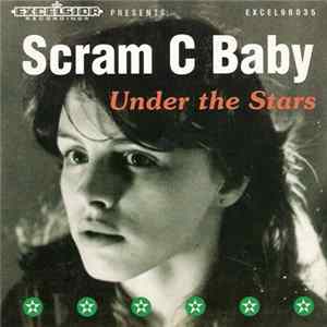 Scram C Baby - Under The Stars flac