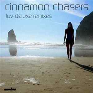 Cinnamon Chasers - Luv Deluxe (Remixes) flac