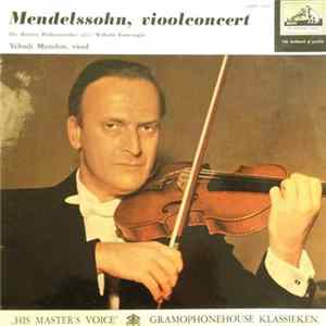 Yehudi Menuhin - Felix Mendelssohn-Bartholdy - Wilhelm Furtwängler - Concert Voor Viool En Orkest In E, Op. 64 flac