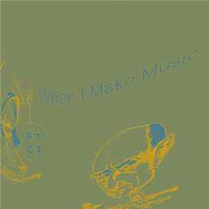Hooligan Faust - When I Make Music flac