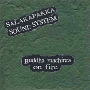 Salakapakka Sound System - Buddha Machines On Fire flac