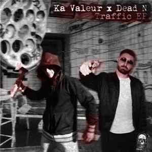 Ka Valeur & Dead N - Traffic EP flac