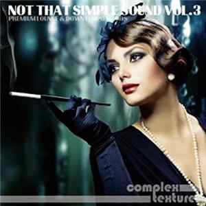 Various - Not That Simple Sound, Vol. 3 flac