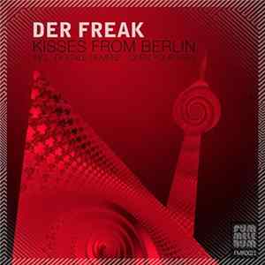 Der Freak - Kisses From Berlin flac