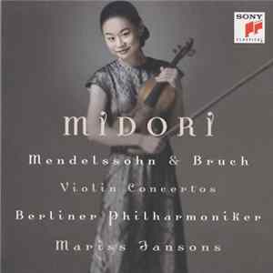 Midori, Mariss Jansons, Berliner Philharmoniker - Mendelssohn & Bruch - Violin Concertos flac