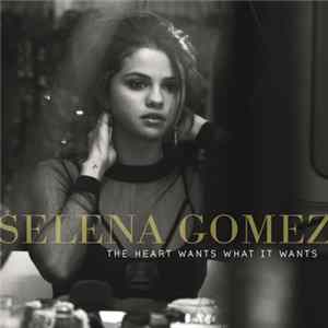 Selena Gomez - The Heart Wants What It Wants flac