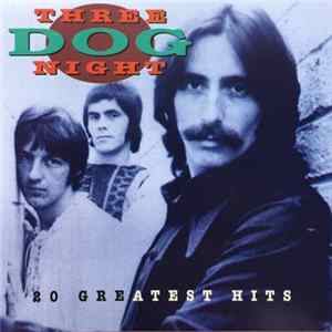 Three Dog Night - 20 Greatest Hits flac