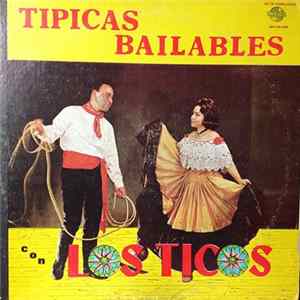 Los Ticos - Típicas Bailables Con Los Ticos flac